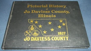 1995 PICTORIAL HISTORY OF Jo DAVIESS COUNTY ILL. GALENA 1800's-1969 AWESOME INFO - Picture 1 of 17