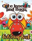Cute Insects and Bugs Kids Coloring Book by Lady Sumone Paperback Book