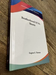 Brotherhood of Mt Shast by Eugene E. Thomas (2007, Hardcover) - Picture 1 of 7