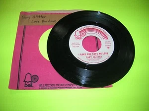 Rock 45  -  Gary Glitter  -  I Love You Love Me Love  -  1974 - Picture 1 of 2