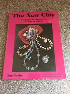 The New Clay Techniques and Approaches to Jewelry Making by Nan Roche - Picture 1 of 2
