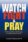 Lonnell Johnson Watch, Fight and Pray (Poche)