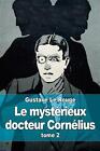 Le mystrieux docteur Cornlius: tome 2 by Gustave Le Rouge (French) Paperback Boo