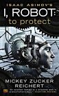 Isaac Asimov's I, Robot: To Protect-Mickey Zucker Reichert