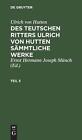 Ulrich Von Hutten: Des Teutschen Ritters Ulrich Von Hutten Smmtliche Werke. Teil