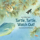 April Pulley Sayre Turtle, Turtle, Watch Out! (Paperback)