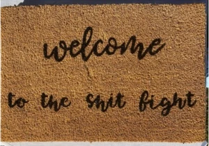 Handmade Outdoor Coir Funny Door Mat "Welcome to the shit fight" - Picture 1 of 1