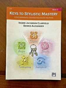 Keys to Stylistic Mastery - Book 2 - 25 Intermediate Pieces from 5 Style Periods - Picture 1 of 5