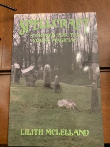 SPELLCRAFT: A PRIMER FOR THE YOUNG MAGICIAN By Lilith Mclelland 1997 OOP Teen - Picture 1 of 1