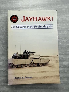 JAYHAWKS! The VII Corps in the Persian Gulf War DESERT STORM Bourque 2002 - Picture 1 of 16