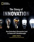 The Story Of Innovation: How Yesterday's Discoveries Lead To Tomorrow's Brea...