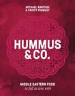Hummus and Co : Middle Eastern Food to Fall in Love With by Kristy Frawley...