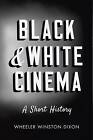 Black  White Cinema A Short History, Wheeler Winst