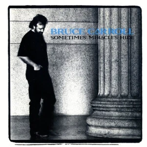 Bruce Carroll - Sometimes Miracles Hide (CD, 1991, Word/Epic) - SEALED, NEW - Picture 1 of 2