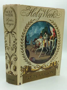 HOLY WEEK by Louis Aragon -1961- 1st ed - Napoleon - Novel - Historical Fiction - Picture 1 of 4