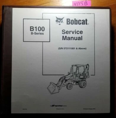 Bobcat B100 B-Series Backhoe Loader SN 572111001- Service Manual 4/04 w 6/04 Rev - Image 1 of 4