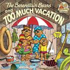 The Berenstain Bears and Too Much Vacation by Stan Berenstain (English) Paperbac
