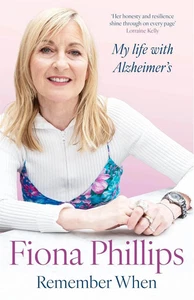 Remember When: My life with Alzheimer's by Fiona Phillips Hardcover Book - Picture 1 of 1