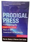 Verschwendete Presse: Konfrontation mit der antichristlichen Voreingenommenheit der amerikanischen Nachrichtenmedien