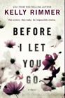 Before I Let You Go By Kelly Rimmer (2018, Trade Paperback)