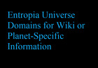 Entropia Universe EU Domain Set for Wiki, Ped, Planet Specific Information, etc.