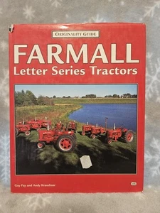 Farmall Letter Series Tractors (Originality Guide) Guy Fay Andy Kraushaar - Picture 1 of 9