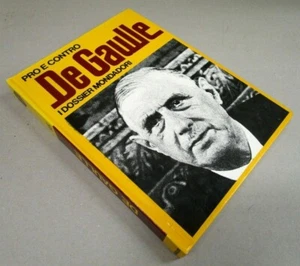 Biografia "DE GAULLE - PRO E CONTRO - I DOSSIER MONDADORI" - N.15 - 1^ Ed. 1972 - Bild 1 von 1