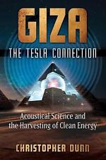 Giza: The Tesla Connection: Acoustical Science and the Harvesting of Clean Energ