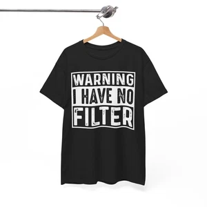 Unisex Heavy Cotton Tee: Warning I Have No Filter, Casual Wear - Picture 1 of 31