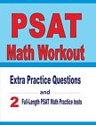 Psat Math Workout: Extra Practice Questions And Two Full-Length P By Nazari, Rez