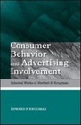 Consumer Behavior and Advertising Involvement: Selected Works of Herbert E....