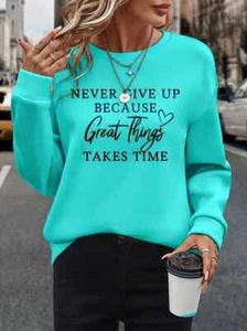 Never Give Up Print Pullover Sweatshirt, Casual Long Sleeve Crew Neck Sweatshirt - Picture 1 of 5
