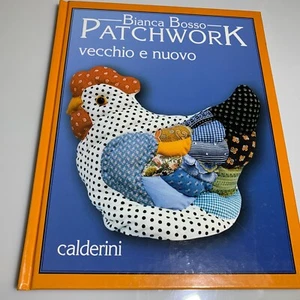 Libro Patchwork vecchio e nuovo di Bianca Bosso Calderini - Imagen 1 de 6