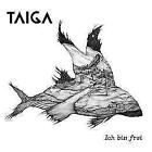 Taiga - Ich bin frei /