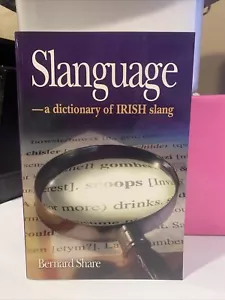 SLANGUAGE A DICTIONARY OF IRISH SLANG By Bernard Share NEW - Picture 1 of 3