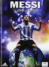 MESSI LA GLORIA DEL FUTBOL. NUEVO. Envío URGENTE (IMOSVER)