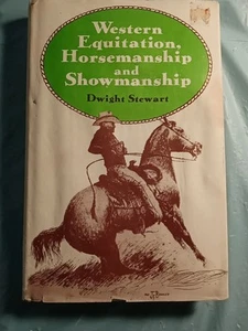 Western Equitation Horsemanship Showmanship Hardcover Dwight Stewart 1st Ed 1973 - Picture 1 of 12