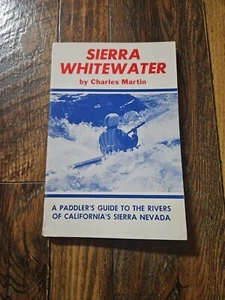 Charles MARTIN / Sierra Whitewater Paddler's Guide to the Rivers 1974 - Picture 1 of 1