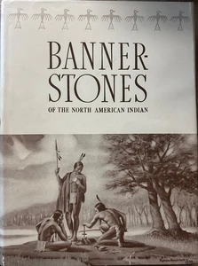BANNER-STONES of the North American Indian Signed Byron W Knoblock ~1965 3rd ed. - Picture 1 of 4