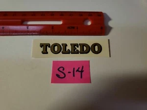 TOLEDO ANTIQUE SCALE & COIN MACHINE DECAL  #S-14 TOLEDO 2-1/2" - Picture 1 of 2