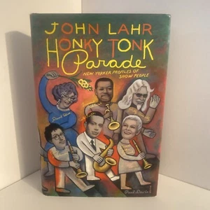 Honky-Tonk Parade: The New Yorker Profiles by John Lahr (2005, Hardcover) 1st VG - Picture 1 of 6