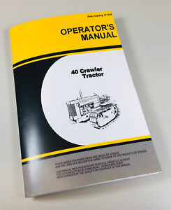 Operators Manual For John Deere 40 40C Crawler Tractor Owners Maintenance Jd