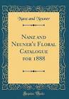 Nanz and Neuner's Floral Catalogue for 1888 Classi