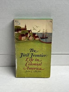 John C MILLER / The First Frontier Life in Colonial America 1966 1st Printing - Picture 1 of 5