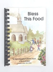 Bless This Food St Pauls Evangelical Lutheran Church Paperback 126 Pages CR 1996 - Imagen 1 de 9