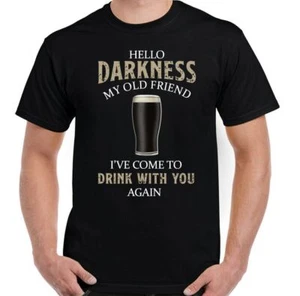 Hello Darkness My Old Friend MENS T-SHIRT Beer Alcohol BBQ Guinness Tee Dad Xmas - Picture 1 of 19