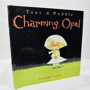 Toot Puddle Charming Opal by Holly Hobbie 1st Ed., Hardcover w/ Dust Jacket - Picture 1 of 3