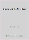 Charlie And The New Baby By Diane Degroat