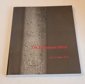 On Damascus Steel Paperback By Leo S. Figiel, MD First Edition Metalsmith - Picture 1 of 8