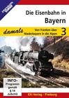 Die Eisenbahn in Bayern Teil 3, 